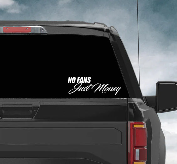No Fans Just Money Decal