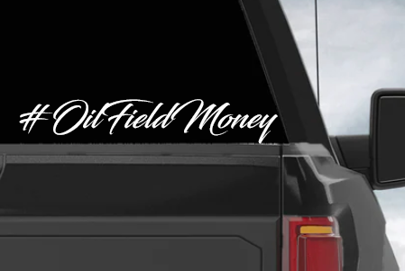 #OilFieldMoney Decal