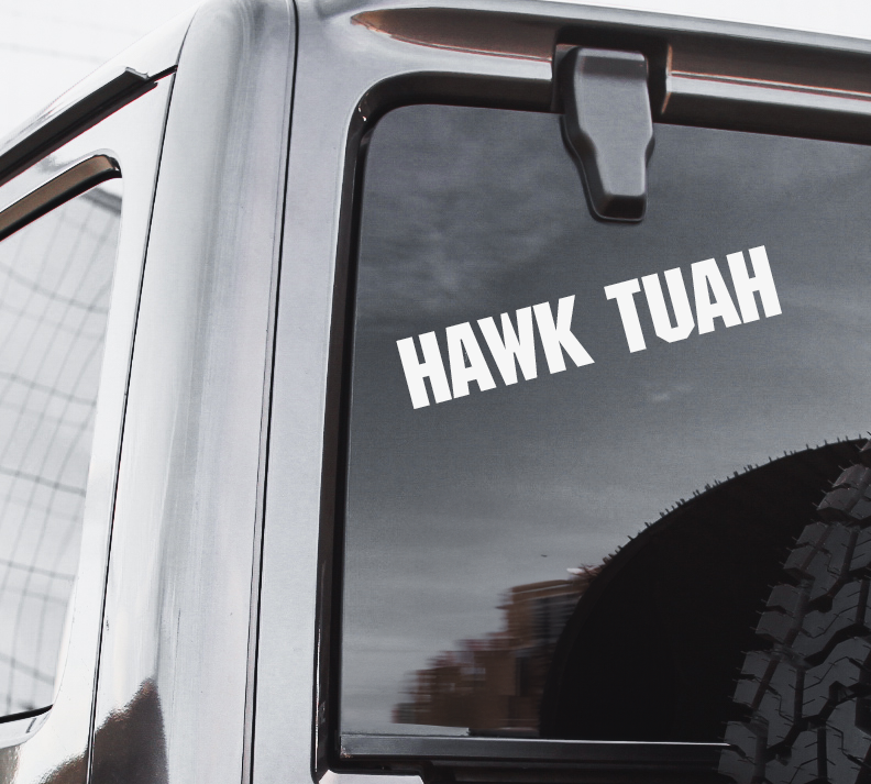 HAWK TUAH DECAL